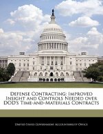 Defense Contracting: Improved Insight and Controls Needed over DOD's Time-and-Materials Contracts