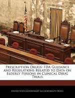 Prescription Drugs: FDA Guidance and Regulations Related to Data on Elderly Persons in Clinical Drug Trials