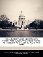 Equal Employment Opportunity: Women and Minority Representation at Interior, Agriculture, Navy, and State
