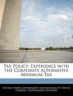 Tax Policy: Experience with the Corporate Alternative Minimum Tax