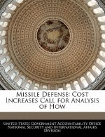 Missile Defense: Cost Increases Call for Analysis of How
