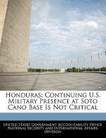 Honduras: Continuing U.S. Military Presence at Soto Cano Base Is Not Critical