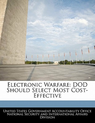 Electronic Warfare: DOD Should Select Most Cost-Effective