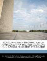 Homeownership: Information on Foreclosed FHA-Insured Loans and HUD-Owned Properties in Six Cities