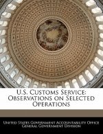U.S. Customs Service: Observations on Selected Operations