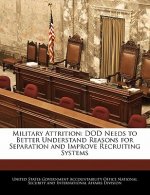 Military Attrition: DOD Needs to Better Understand Reasons for Separation and Improve Recruiting Systems