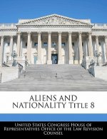 ALIENS AND NATIONALITY Title 8