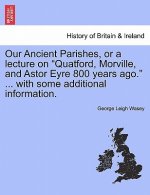 Our Ancient Parishes, or a Lecture on 