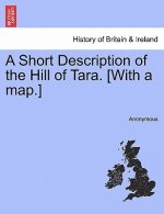 Short Description of the Hill of Tara. [With a Map.]