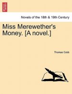 Miss Merewether's Money. [A Novel.]