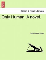 Only Human. a Novel.