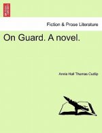 On Guard. a Novel.