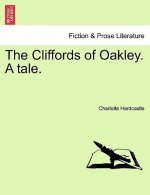 Cliffords of Oakley. a Tale. Vol. I.