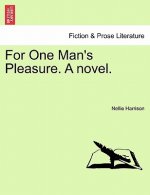 For One Man's Pleasure. a Novel.