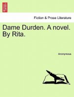Dame Durden. a Novel. by Rita.