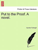 Put to the Proof. a Novel.