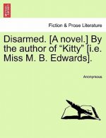 Disarmed. [A Novel.] by the Author of 