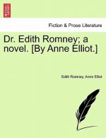 Dr. Edith Romney; A Novel. [By Anne Elliot.]