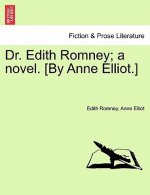 Dr. Edith Romney; A Novel. [By Anne Elliot.]