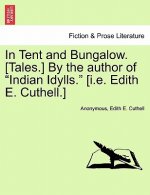 In Tent and Bungalow. [Tales.] by the Author of 