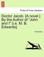 Doctor Jacob. [A Novel.] by the Author of 