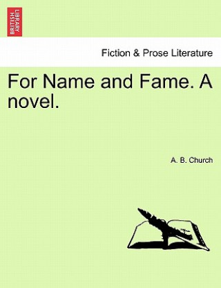 For Name and Fame. a Novel.