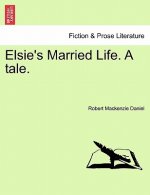 Elsie's Married Life. a Tale.