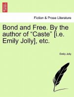 Bond and Free. by the Author of 