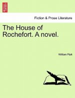 House of Rochefort. a Novel.