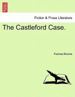 Castleford Case. Vol. I.