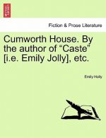 Cumworth House. by the Author of 