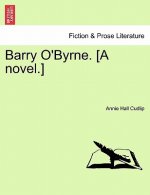 Barry O'Byrne. [A Novel.]