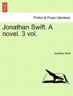 Jonathan Swift. a Novel. Vol. II.