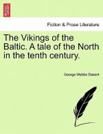 Vikings of the Baltic. a Tale of the North in the Tenth Century. Vol. I