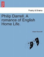 Philip Darrell. a Romance of English Home Life.