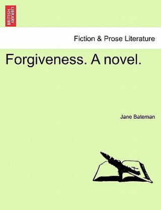 Forgiveness. a Novel.