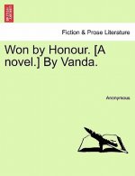 Won by Honour. [A Novel.] by Vanda.