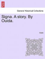 Signa. a Story. by Ouida.