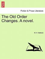 Old Order Changes. a Novel. Vol. I.