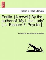 Ersilia. [A Novel.] by the Author of 