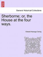 Sherborne; Or, the House at the Four Ways.