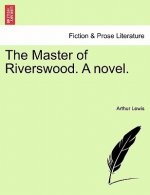 Master of Riverswood. a Novel.