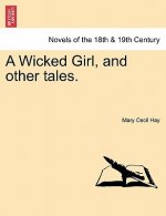 Wicked Girl, and Other Tales.