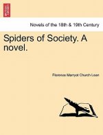 Spiders of Society. a Novel.