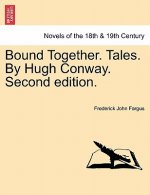 Bound Together. Tales. by Hugh Conway. Second Edition.