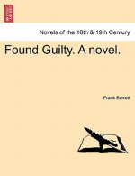Found Guilty. a Novel.
