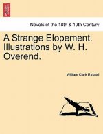 Strange Elopement. Illustrations by W. H. Overend.