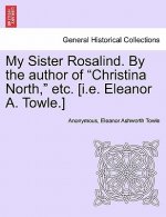 My Sister Rosalind. by the Author of 
