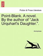 Point-Blank. a Novel. by the Author of 