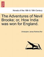 Adventures of Nevil Brooke; Or, How India Was Won for England.